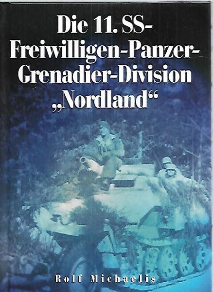 Die 11. SS-Freiwilligen-Panzer-Grenadier-Division Nordland