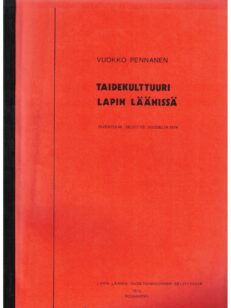 Taidekulttuuri Lapin läänissä - Inventoiva selvitys vuodelta 1974