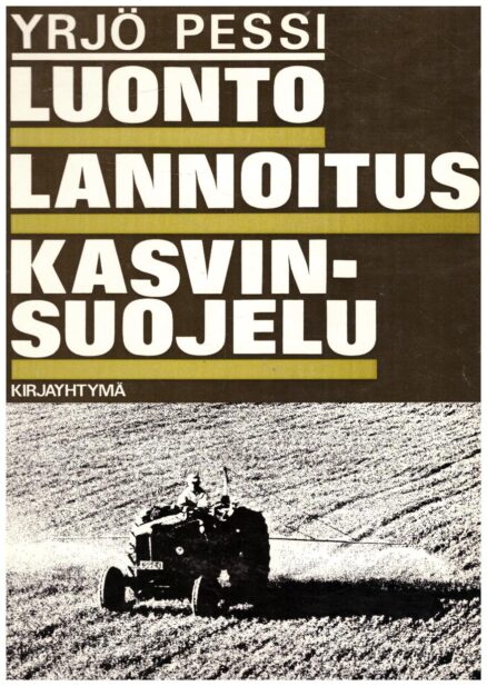 Luonto, lannoitus, kasvinsuojelu