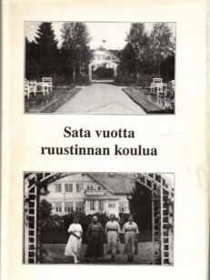 Sata vuotta ruustinnan koulua - Haapaveden kotitalous- ja sosiaalialan oppilaitoksen historiaa (Haapaveden emäntäkoulu)