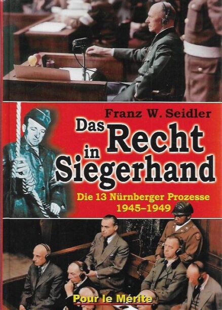 Das Recht in Siegerhand - Die 13 Nürnberger Prozesse 1945-1949