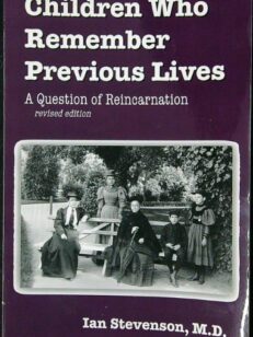 Children Who Remember Previous Lives - A Question of Reincarnation