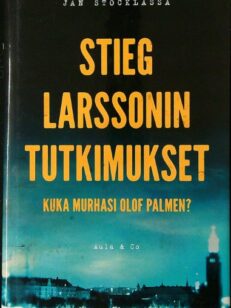 Stieg Larssonin tutkimukset - Kuka murhasi Olof Palmen?