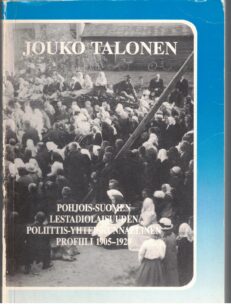 Pohjois-Suomen lestadiolaisuuden poliittis-yhteiskunnallinen profiili 1905-1929