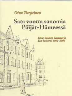 Sata vuotta sanomia Päijät-Hämeessä - Etelä-Suomen Sanomat ja Esa-konserni 1900-2000