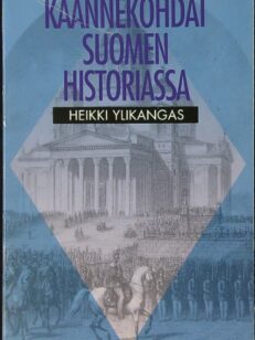 Käännekohdat Suomen historiassa - pohdiskeluja kehityslinjoista ja niiden muutoksista uudella ajalla