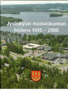 Jyväskylän maalaiskunnan historia 1945-2008 Viimeinen maalaiskunta
