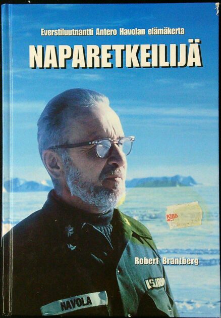 Naparetkeilijä - Everstiluutnantti Antero Havolan elämäkerta (omiste)