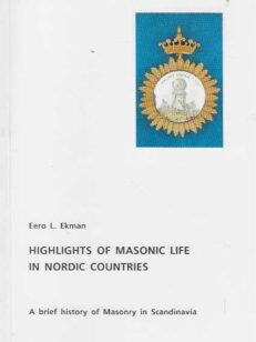 Highlights of Masonic Life in Nordic Countries A brief history of Masonry in Scandinavia