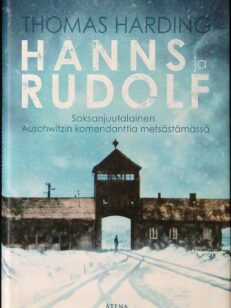 Hanns ja Rudolf - Saksanjuutalainen Auschwitzin komendanttia etsimässä