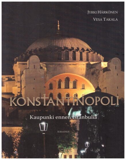 Konstantinopoli - kaupunki ennen Istanbulia