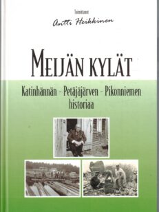 Meijän kylät - Katinhännän-Petäjäjärven-Pikonniemen historiaa