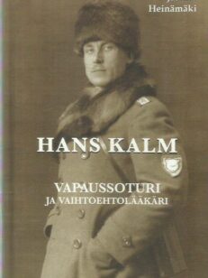 Hans Kalm - Vapaussoturi ja vaihtoehtolääkäri