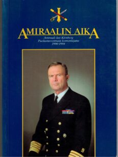 Amiraalin aika - Amiraali Jan Klenberg Puolustusvoimain komentajana 1990-1994