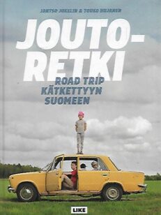 Joutoretki – Road trip kätkettyyn Suomeen