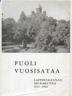 Puoli vuosisataa - Lappeenrannan seurakunta 1913-1963