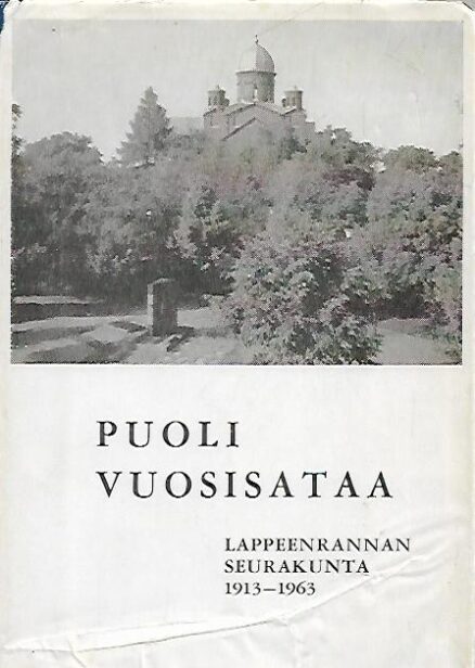 Puoli vuosisataa - Lappeenrannan seurakunta 1913-1963