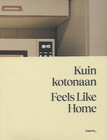Kuin kotonaan - Feels Like Home - Kiasman kokoelmanäyttely 12.1.2024-12.1.2025