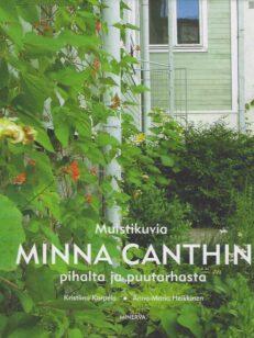 Muistikuvia Minna Canthin pihalta ja puutarhasta