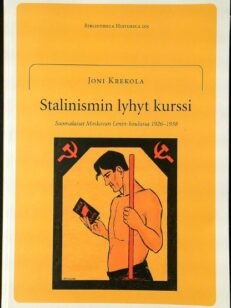 Stalinismin lyhyt kurssi - suomalaiset Moskovan Lenin-koulussa (omiste)1926-1938