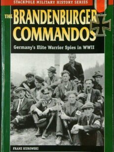 The Brandenburger commandos - Germany´s elite warrior spies in WWII