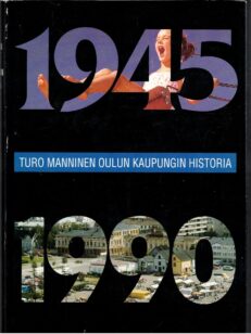 Oulun kaupungin historia VI 1945-1990