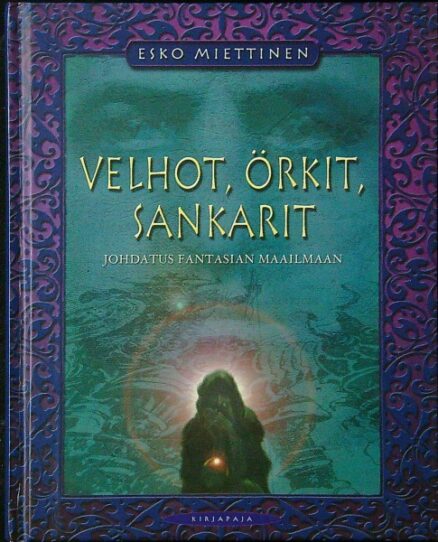 Velhot, örkit, sankarit - Johdatus fantasian maailmaan