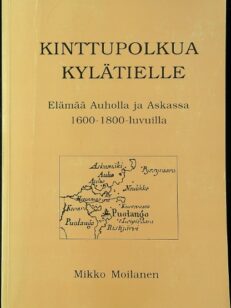 Kinttupolkua kylätielle - elämää Auholla ja Askassa 1600-1800-luvuilla
