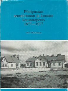 Pihtiputaan seurakunnan ja kunnan kansanopetus 1877-1977
