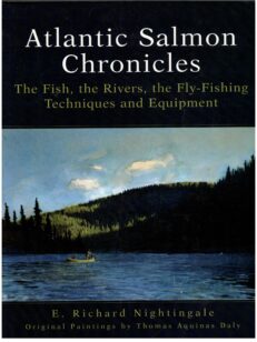 Atlantic Salmon Chronicles - The Fish, the Rivers, the Fly-Fishing Technique and Equipment Perhokalastus