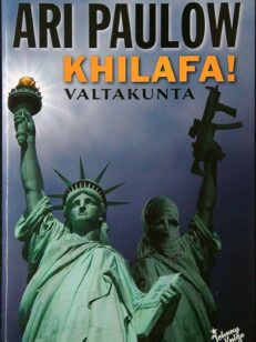Khilafa! - valtakunta - romaani oikeusvaltion raunioilta (omiste)