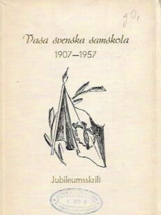 Vasa svenska samskola 1907-1957 - Jubileumsskrift