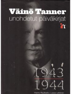 Väinö Tanner - Unohdetut päiväkirjat 1943 - 1944
