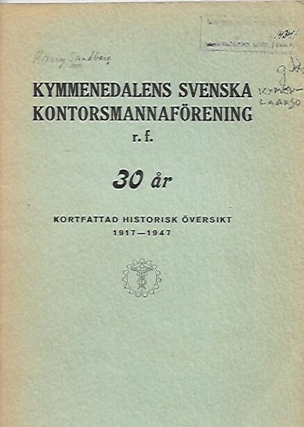 Kymmenedalens svenska kontorsmannaförening r.f. 30-år - Kortfattad historisk översikt 1917-1947