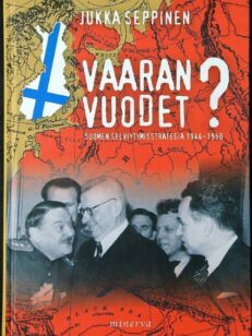 Vaaran vuodet - Suomen selviytymisstrategia 1944-1950