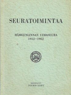 Seuratoimintaa Hämeenlinnan uimaseura 1912-1962