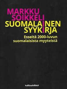 Suomalainen syykirja - Esseitä 2000-luvun suomalaisista myyteistä