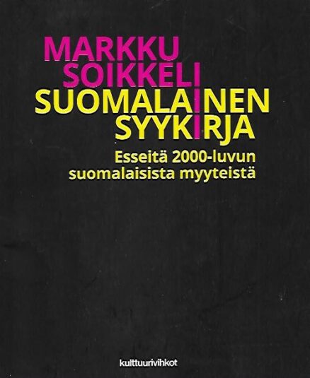 Suomalainen syykirja - Esseitä 2000-luvun suomalaisista myyteistä