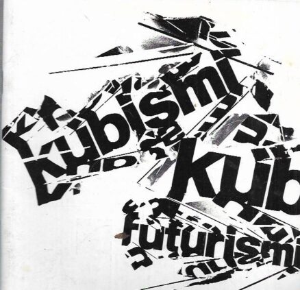 Kubismi - Futurismi