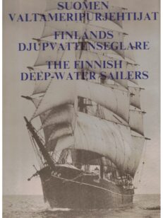 Suomen valtameripurjehtijat - Finlands djupvattenseglare - The Finnish Deep-water Sailers
