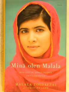 Minä olen Malala - Koulutyttö, jonka Taliban yritti vaientaa