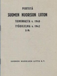 Piirteitä Suomen nuorison liitos toiminnasta v 1940