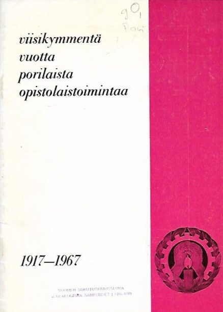 Viisikymmentä vuotta porilaista opistolaistoimintaa 1917-1967