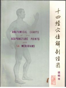 Anatomical Charts of the Acupuncture Points and 14 Meridians