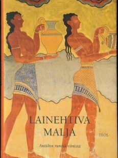 Lainehtiva malja - antiikin runoja viinistä