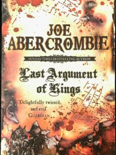 Last Argument of Kings: the First Law: Book Three