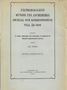 Fältmarsalken futger von aschebergs journal och korrespondens till år 1680