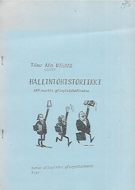 Hallintohistoriikki - 347 vuotta yliopistohallintoa