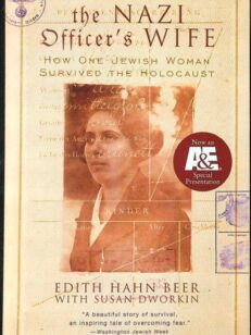 The Nazi Officer's Wife - How One Jewish Woman Survived The holocaust