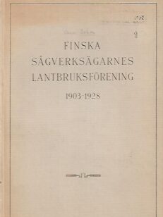 Finska Sågverksägarnes Lantbruksförening 1903-1928